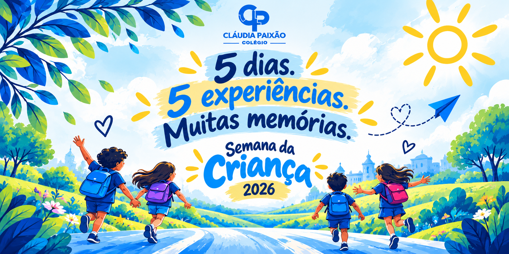 5 dias. 5 experiências. Muitas memórias. Semana da Criança 2026 no Colégio Cláudia Paixão.